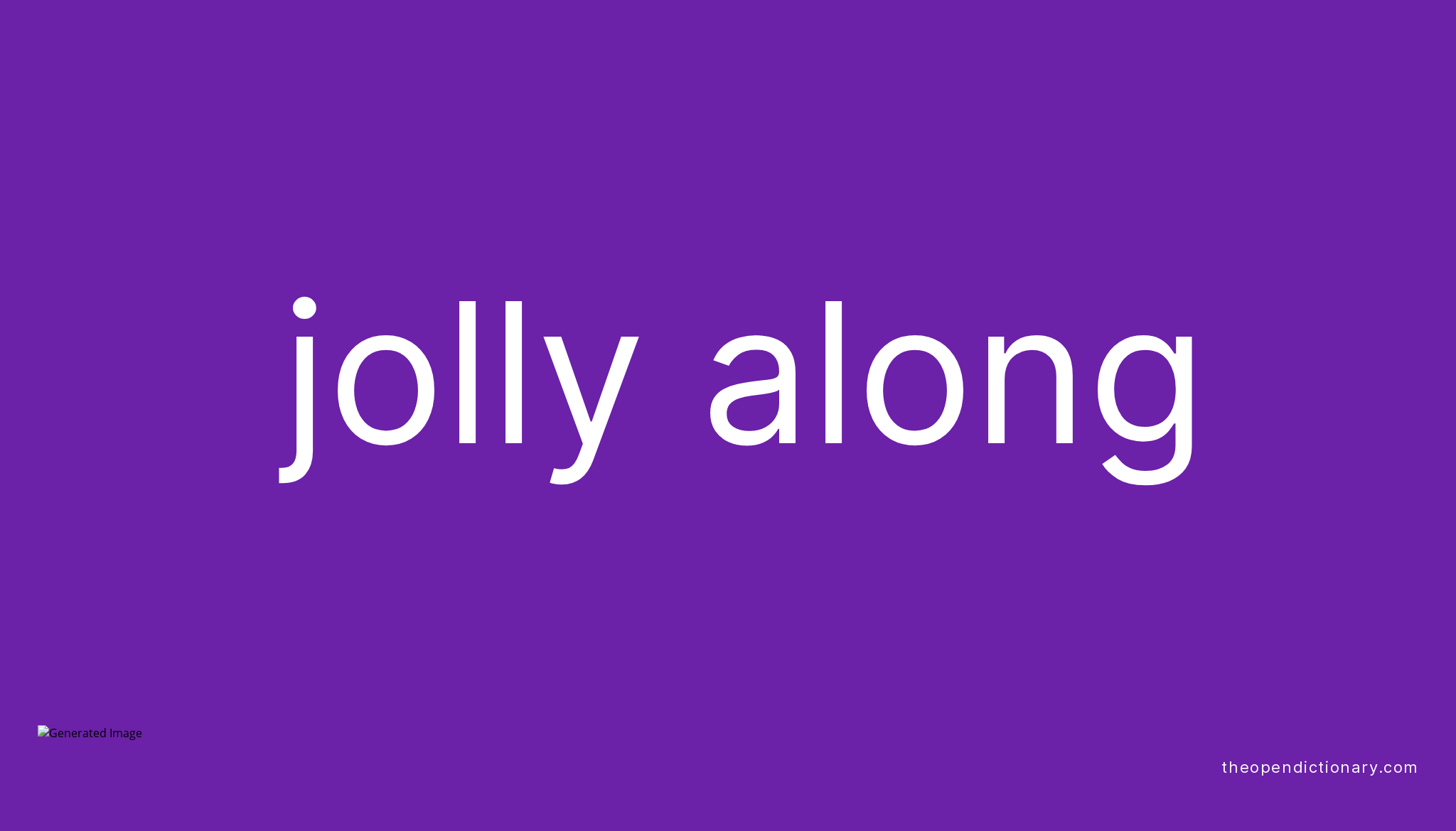 jolly-along-phrasal-verb-jolly-along-definition-meaning-and-example